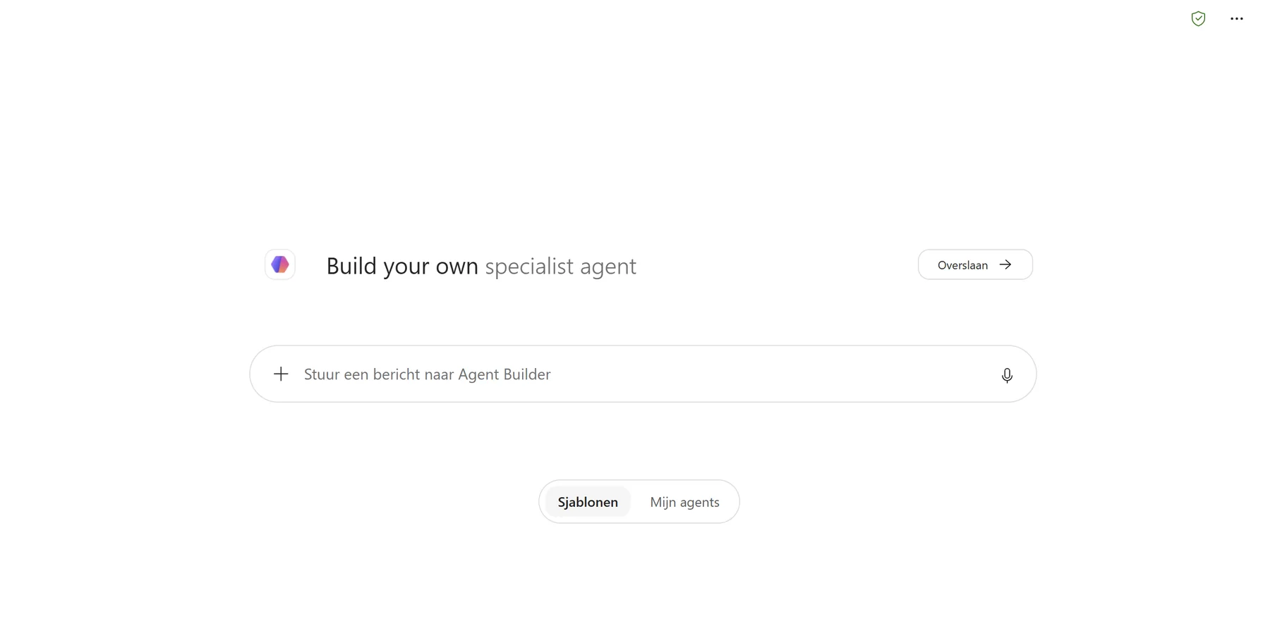Het startscherm van Agent Builder met een berichtveld, de knop Overslaan en de keuzes Sjablonen en Mijn agents